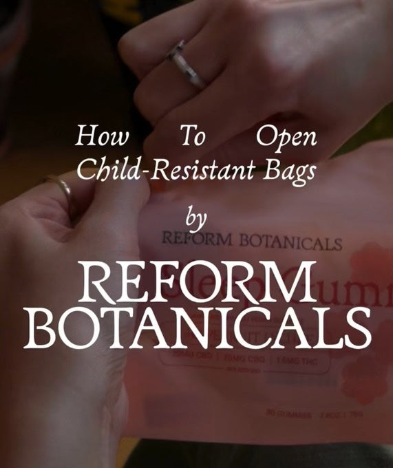 How to open child-resistant bags by Reform Botanicals